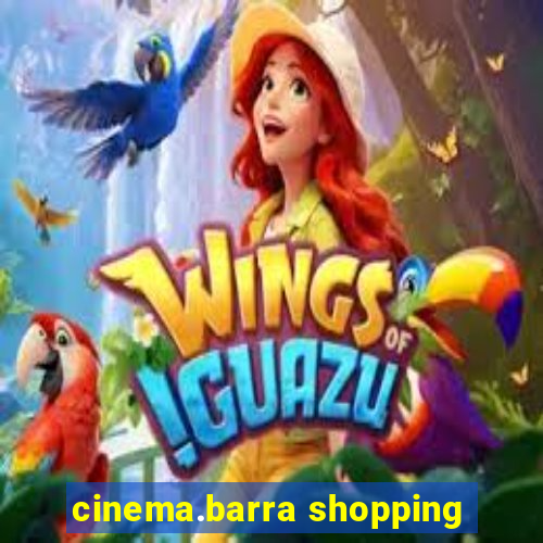 cinema.barra shopping